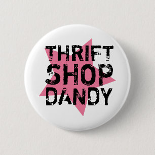 Thrift Shop Dandy Button