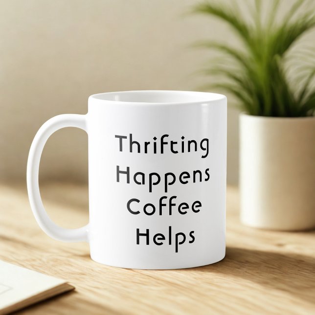 Thrifting Happens Coffee Helps Coffee Mug (Creator Uploaded)