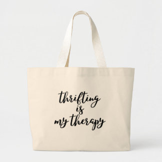 Thrifting is my therapy large tote bag
