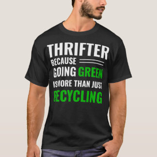 Thrifting Recycling Tee Thrifter Be Green _18 