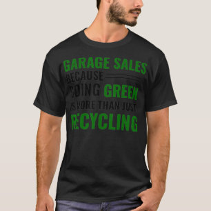 Thrifting Recycling Tee Thrifter Be Green Garage S