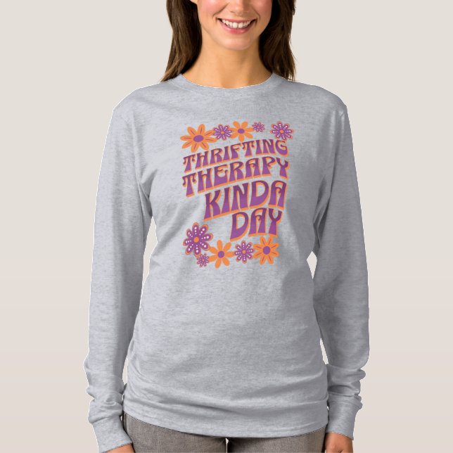 Thrifting Therapy Kinda Day T-Shirt (Front)