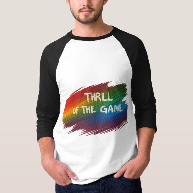 Thrill of the Game T-Shirt (Front)