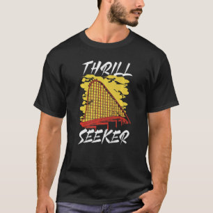 Thrill Seeker Roller Coaster Ride Rollercoaster 1 T-Shirt