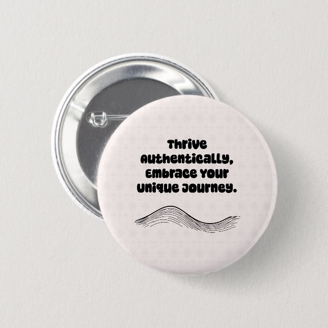 Thrive Authentically Embrace Unique Journey 6 Cm Round Badge (Front & Back)