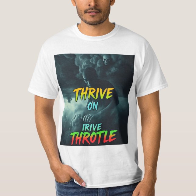 Thrive on Irive Throtle T-Shirt (Front)