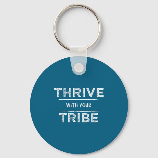 Thrive With Your Tribe Shirt Gift  Key Ring (Front)