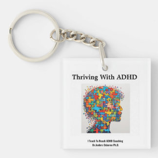 Thriving With ADHD*I Teach To Reach ADHD COACHING Key Ring