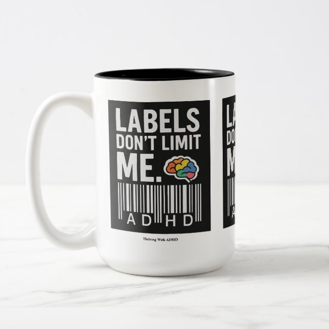 Thriving With ADHD*Lables Dont Limit Me Two-Tone Coffee Mug (Left)