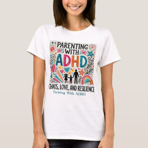  Thriving With ADHD - "Parenting with ADHD  T-Shirt