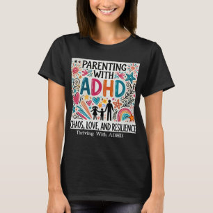  Thriving With ADHD - "Parenting with ADHD  T-Shirt