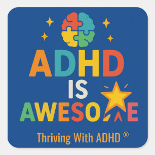 Thriving With ADHD R" ADHD Is Awesome" Square Sticker