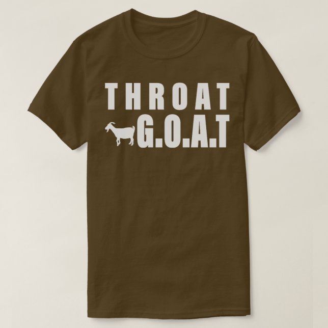 Throat Goat Funny Men Joke Goat Lover Quote  T-Shirt (Design Front)