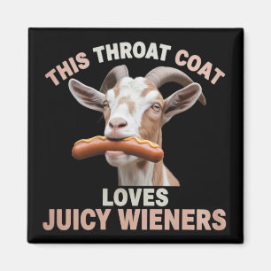 Throat Goat Swallows Juicy Wieners Inappropriate Magnet