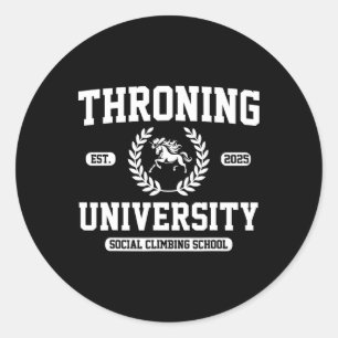 Throning University Culture Satire Social Climbing Classic Round Sticker