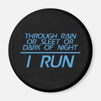 Through Rain or Sleet... I Run Magnet