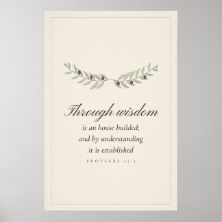 Through Wisdom Is an House Builded Proverbs 24 3 Poster