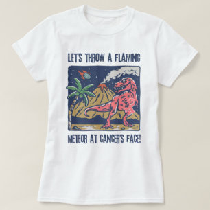 Throw A Flaming Meteor At Uterine Cancer Funny T-Shirt