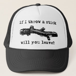 Throw A Stick Funny Hat Humour