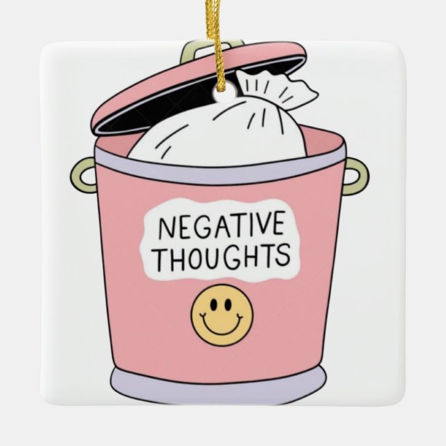 Throw Away Negative Thoughts Ceramic Ornament (Front)