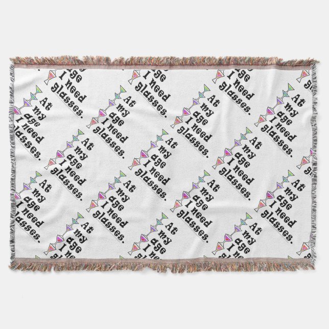 THROW BLANKET - At My Age I Need GLASSES (Front)