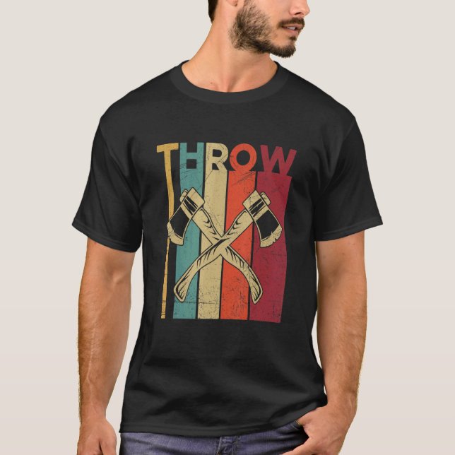 Throw For A Axe Throwing Champion T-Shirt (Front)