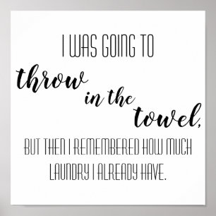 Throw in the Towel - Laundry Wall Art