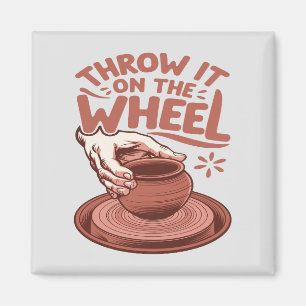Throw It on the Wheel Pottery Art Clay Craft Magnet