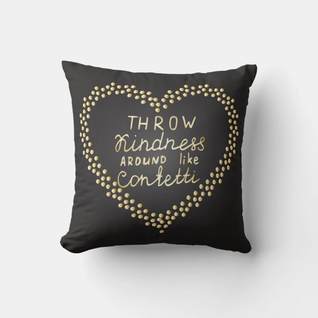 Throw Kindness Around Like Confetti Cushion (Front)