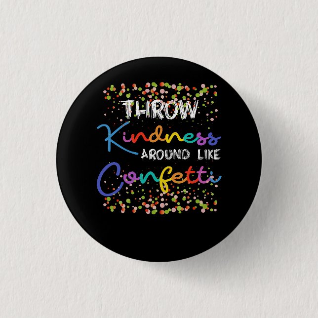 Throw Kindness Around Like Confetti Kind Teacher K 3 Cm Round Badge (Front)