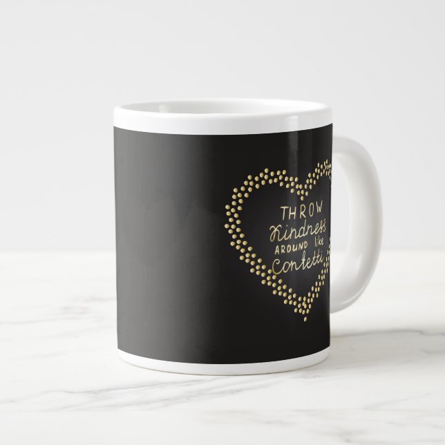 Throw Kindness Around Like Confetti Large Coffee Mug (Front Right)