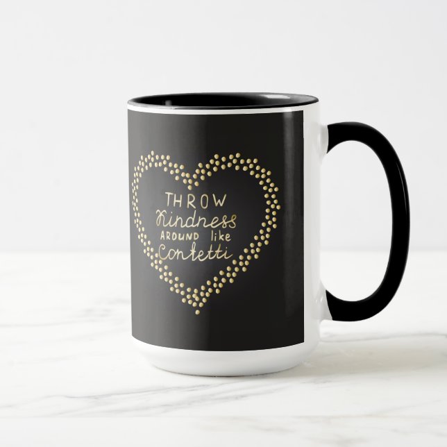 Throw Kindness Around Like Confetti Mug (Right)