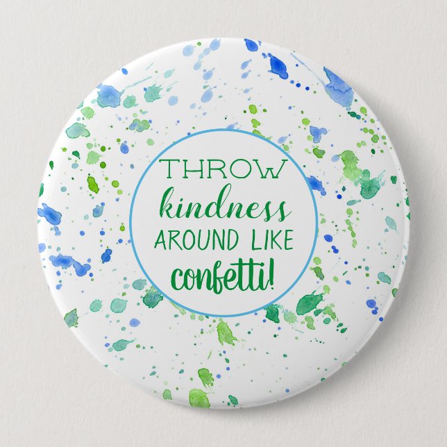 Throw Kindness Around Like Confetti Positive Words 10 Cm Round Badge (Front)