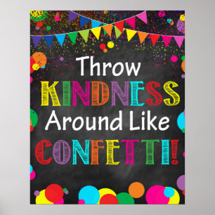 Throw Kindness Around Like Confetti! Poster
