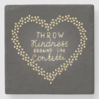 Throw Kindness Around Like Confetti