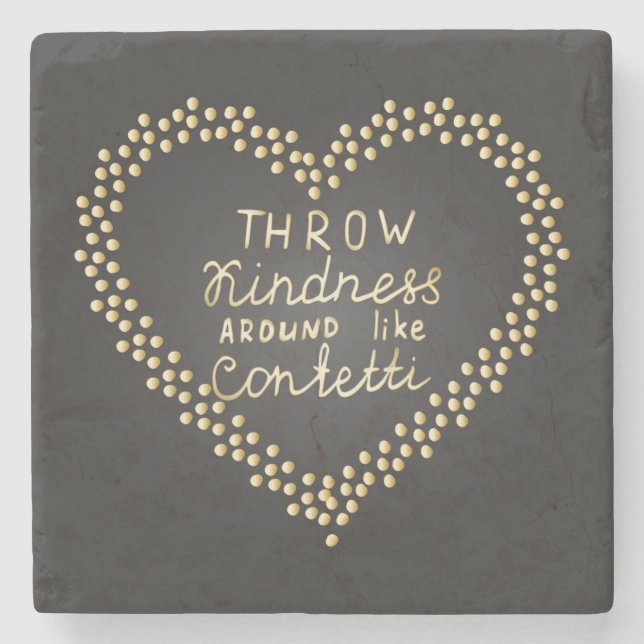 Throw Kindness Around Like Confetti Stone Coaster (Front)