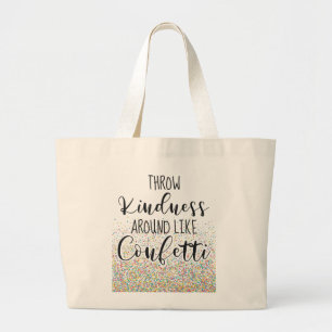 Throw Kindness Like Confetti Inspirational Saying Large Tote Bag