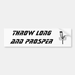 THROW LONG AND PROSPER BUMPER STICKER