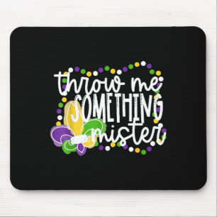 Throw Me Soing Mister Mardi Gras Beads New Orleans Mouse Pad