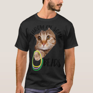 Throw Me Some Beads Funny Mardi Gras Costume Cute T-Shirt