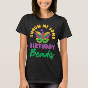 Throw Me Some Birthday Beads Mask Cute Mardi Gras T-Shirt
