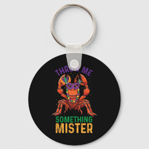 Throw Me Something Mister Funny Crayfish Mardi Gra Key Ring