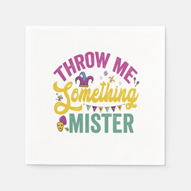 Throw me Something Mister Funny Mardi Gras Gift Napkin (Front)