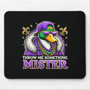 Throw Me Something Mister Mardi Gras Duck Festival Mouse Pad