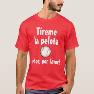 "Throw Me the Ball" (Spanish Version) T-Shirt