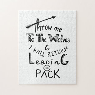 Throw me to the wolves! Motivational quote Jigsaw Puzzle