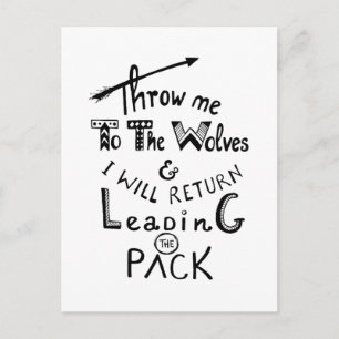 Throw me to the wolves! Motivational quote Postcard