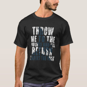 Throw Me To The Wolves T-Shirt