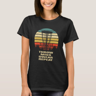 Throw Miss Swear Repeat Disc Golf Outdoor Game Gol T-Shirt