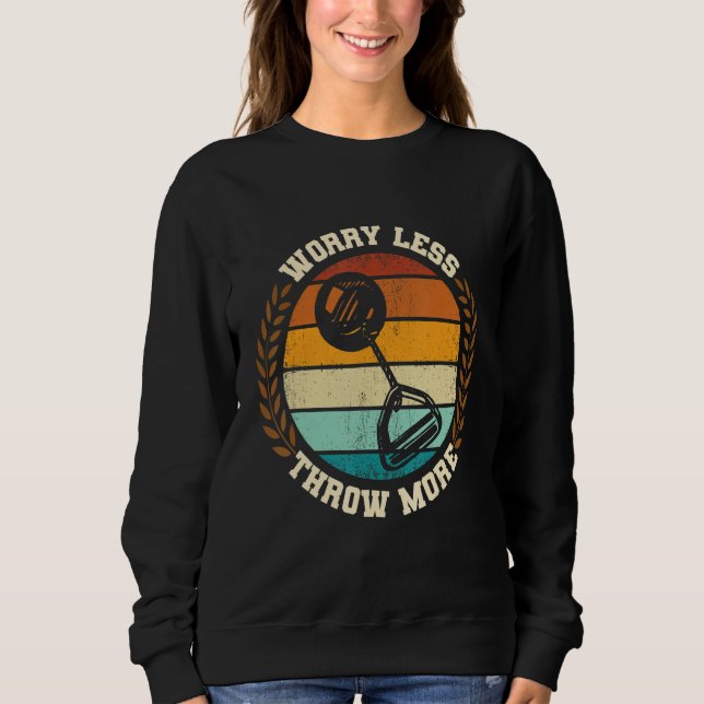 Throw More Hammer Throwing Thrower Track Field App Sweatshirt (Front)